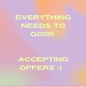 Doing a major clean out!!! Everything needs to go!!!